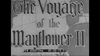 1957 “THE VOYAGE OF THE MAYFLOWER II”  PILGRIM'S SHIP REPLICA ARRIVES IN PLYMOUTH FILM  XD60104a
