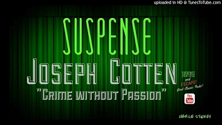 JOSEPH COTTEN Commits a "Crime Without Passion" • SUSPENSE Best Episode