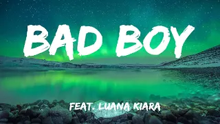 Bad Boy - feat. Luana Kiara(lyrics)