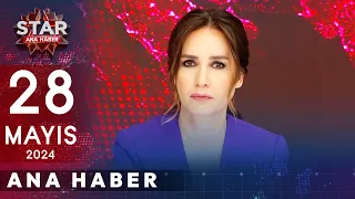 Star Ana Haber | 28 Mayıs 2024 Salı