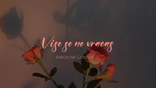 Karolina Goceva- Vise se ne vracas