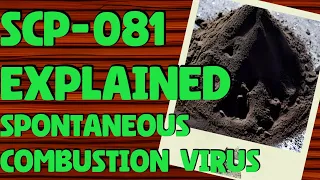 What is SCP-081? | Spontaneous Combustion Virus | Euclid | SCP Explained