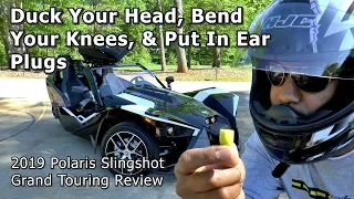 2019 Polaris Slingshot Grand Touring Review - Head, Knees, & Ear Plugs