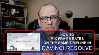 Mixing Frame Rates on the Same Timeline in Davinci Resolve 15