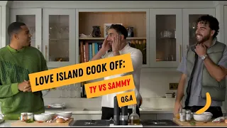 LOVE ISLAND COOK OFF: SAMMY VS TYRIQUE | Q&A