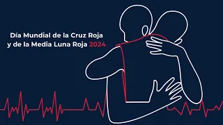 Día Internacional de la Cruz Roja y la Media Luna Roja 2024