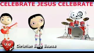 Celebrate Jesus Celebrate | Sunday Worship for kids | Christian Baby Bounce