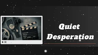 ClassicRadioSeries - "Quiet Desperation"