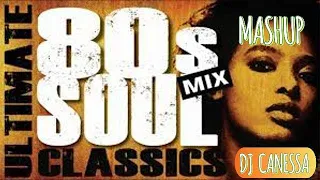 80's ULTIMATE SOUL/R&B MASHUP MIX VOL 1