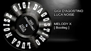 Gigi D'Agostino & Luca Noise - Melody X [ Bootleg ]  Dark series