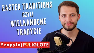 Easter Traditions - Wielkanocne Tradycje w krajach anglojęzycznych #zapytajpoliglote en odc. 37