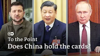 Russia’s war on Ukraine - Does China hold the cards? | To the point