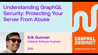 Understanding GraphQL Security: Protecting Your Server from Abuse - Erik Guzman