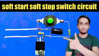 soft start soft stop | soft on/off switch | soft starter circuit