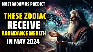 Nostradamus Predicted These Zodiac Sign Win $500 Million Lottery In May 2024 -Horoscope