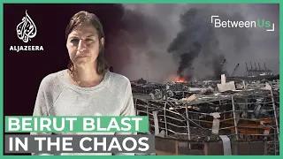 Beirut Blast: In the Chaos | Between Us