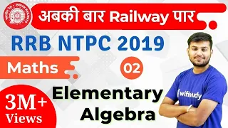 RRB NTPC 2019 | Maths by Sahil Sir | Elementary Algebra | Day-2