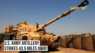 U.S.  Army Artillery Strikes 43.5 Miles Away
