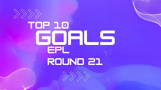 Best 10 EPL goals - Round 21 || BEST WONDERSTIKES || January 2022/2023