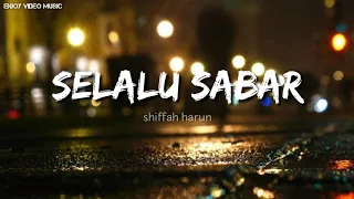 🎵SELALU SABAR - SHIFFAH HARUN || (lyrics video)