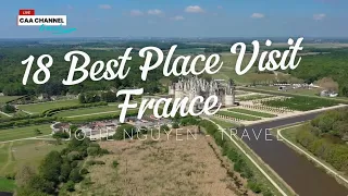 Top 18 Places to Visit in France | Unveiling France's Beauty