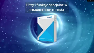 Funkcje specjalne i filtry w COMARCH ERP OPTIMA