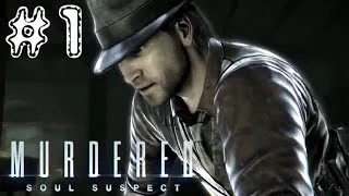 Murdered: Soul Suspect. Серия 1 [Расследование собственного убийства]