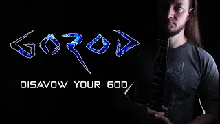 GOROD - Disavow Your God (Guitar Cover)