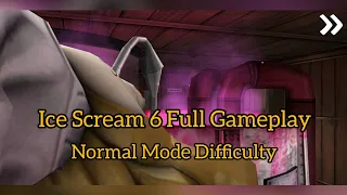 Ice Scream 6 - Full Gameplay - Normal Mode