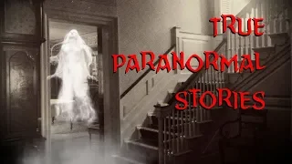 Two True Paranormal Stories