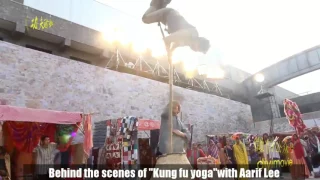 Behindthe scenes of "Kung fu yoga"with Aarif Rahman