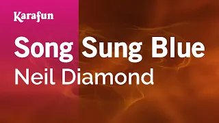 Song Sung Blue - Neil Diamond | Karaoke Version | KaraFun