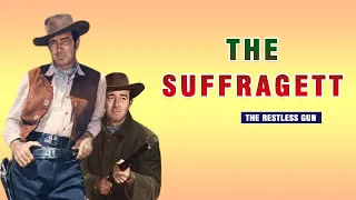 The Restless Gun Season 1 - THE SUFFRAGETT