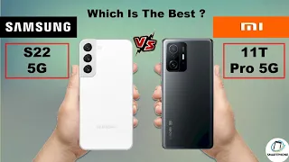 Samsung Galaxy S22 5G vs Xiaomi 11T Pro 5G | S22 5G vs Xiaomi 11T Pro 5G Full Comparision 2022 ||