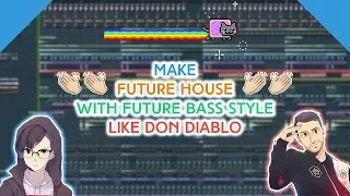 How to Make Future House with Future Bass style Like Don Diablo | Fl Studio Tutorial 2018