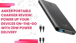 Anker Portable Charger Review: Power Up Your Devices On-The-Go with 20W Power Delivery