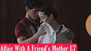 Affair With A Friend's Mother E7 || A1 Updates