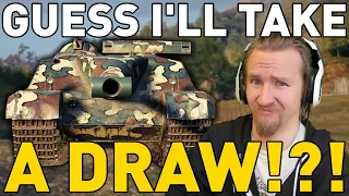 GUESS I'LL TAKE A DRAW in World of Tanks ?!?