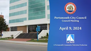 Portsmouth City Council Meeting April 9, 2024 Portsmouth Virginia