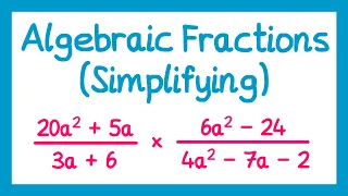 Algebraic Fractions (Simplifying) - GCSE Higher Maths