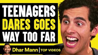 Teenagers DARES Go Way Too FAR | Dhar Mann