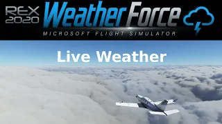 (Better) Live Weather for MSFS 2020: REX Weather Force 2020 Review