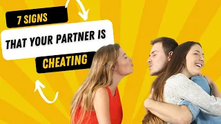 7 Signs Your Partner is Cheating on You