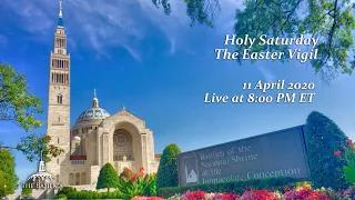 Solemn Easter Vigil Mass - April 11, 2020