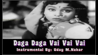 DAGA DAGA VAI VAI VAI(INSTRUMENTAL) BY: UDAY M. NAKAR