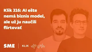 Klik 316: AI ešte nemá biznis model, ale už ju naučili flirtovať