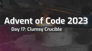 Advent of Code 2023 Day 17: Clumsy Crucible