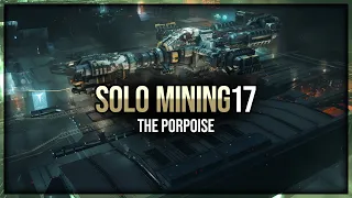 Eve Online - The Porpoise - Solo Mining - Episode 17