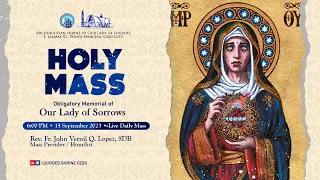 6:00 PM | OBLIGATORY MEMORIAL OF OUR LADY OF SORROWS | 15 SEPT 2023 | FR. JOHN VERNIL Q. LOPEZ, SDB