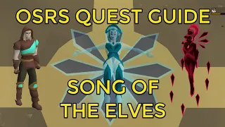 OSRS - Song of the Elves Quest Guide